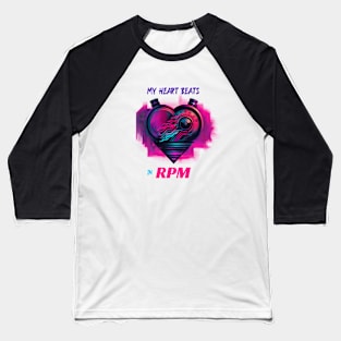 My Heart Beats In RPM Baseball T-Shirt